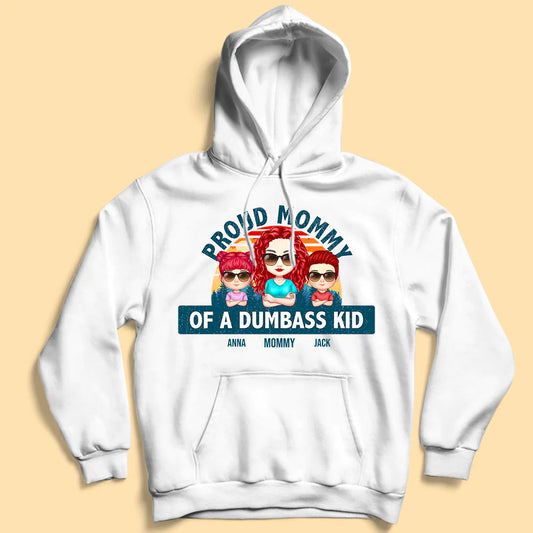 Proud Mommy Of a Few Dumbass Kids Shirt - Personalized Shirt - Mother's Day Shirt