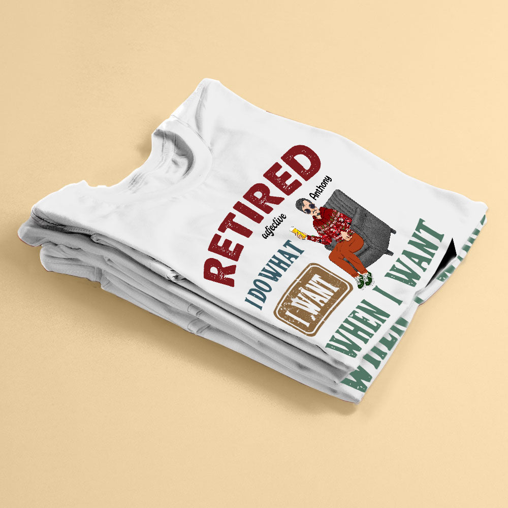 Retired I Do What I Want Personalized T Shirts For Dad