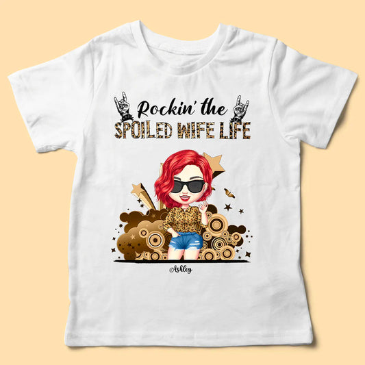 Rockin' The Spoiled Wife Life - Gift For Wife - Personalized Shirt - Mother's Day Gift