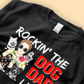 Rocking The Dog Dad Life Father's Day Personalized T Shirt