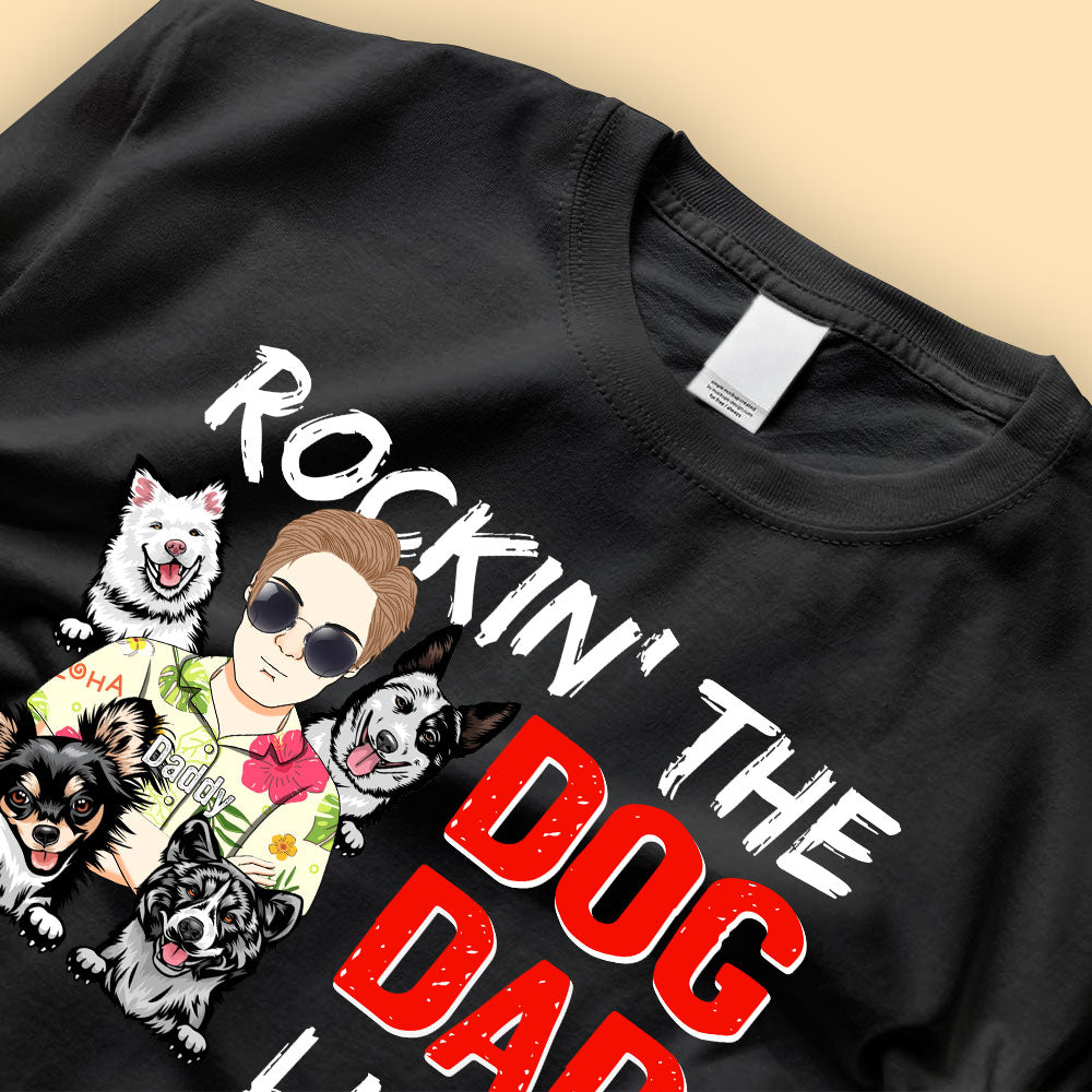 Rocking The Dog Dad Life Father's Day Personalized T Shirt