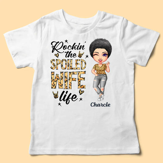 Rocking The Spoiled Wife Life - Personalized Shirt - Anniversary, Valentine's Day, Birthday Gift For Wife, Mom, Mother Lover, Mother's Day - Leopard Woman