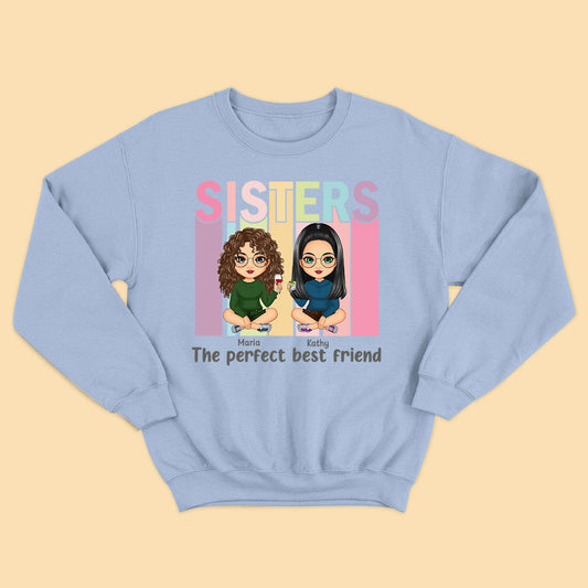 Sister Gift The Perfect Best Friend Personalized Shirt