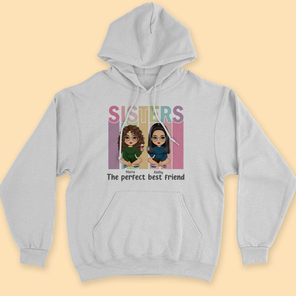 Sister Gift The Perfect Best Friend Personalized Shirt