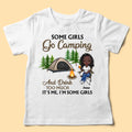 Some Girls Go Camping And Drink Too Much Personalized Shirt - Mother’s Day Gifts