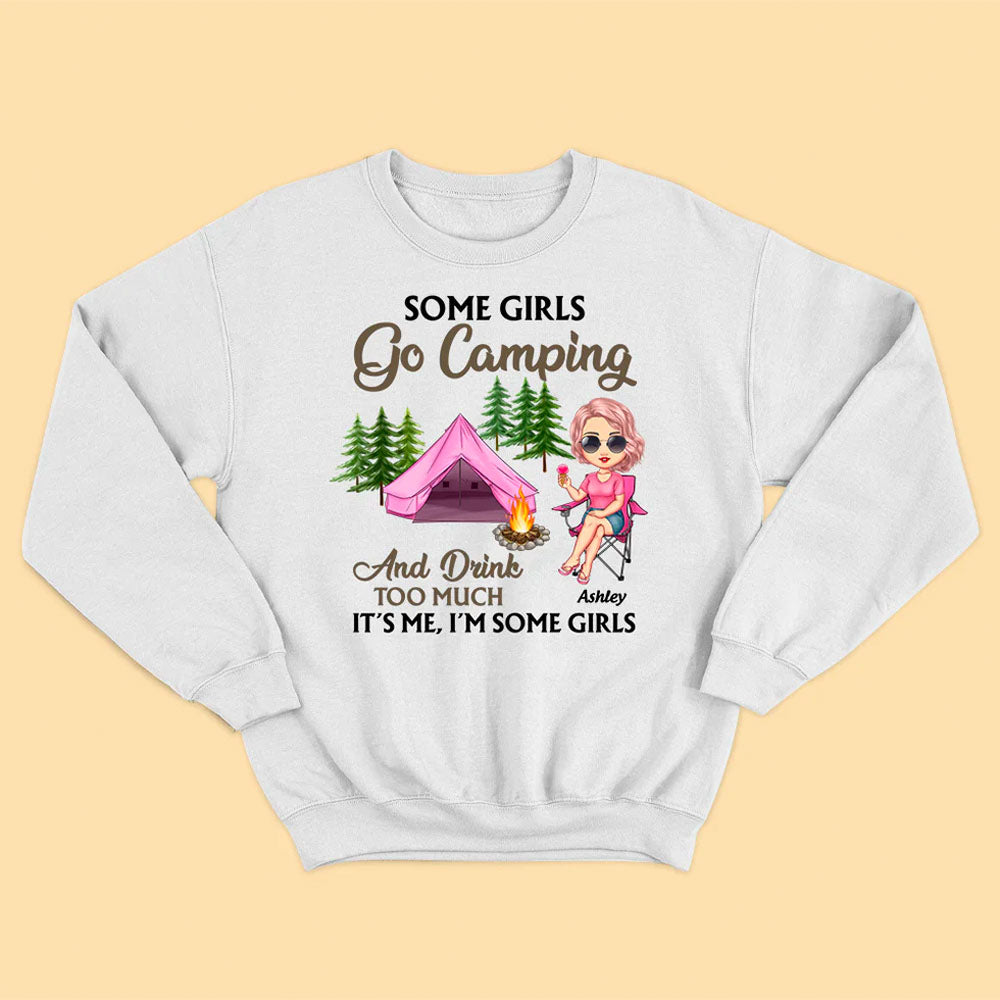 Some Girls Go Camping And Drink Too Much Personalized Shirt - Mother’s Day Gifts