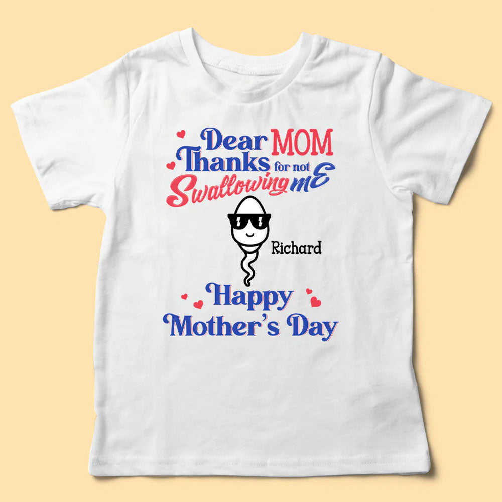 Thanks For Not Swallowing Us Funny Mother‘s Day Gift Personalized Shirt