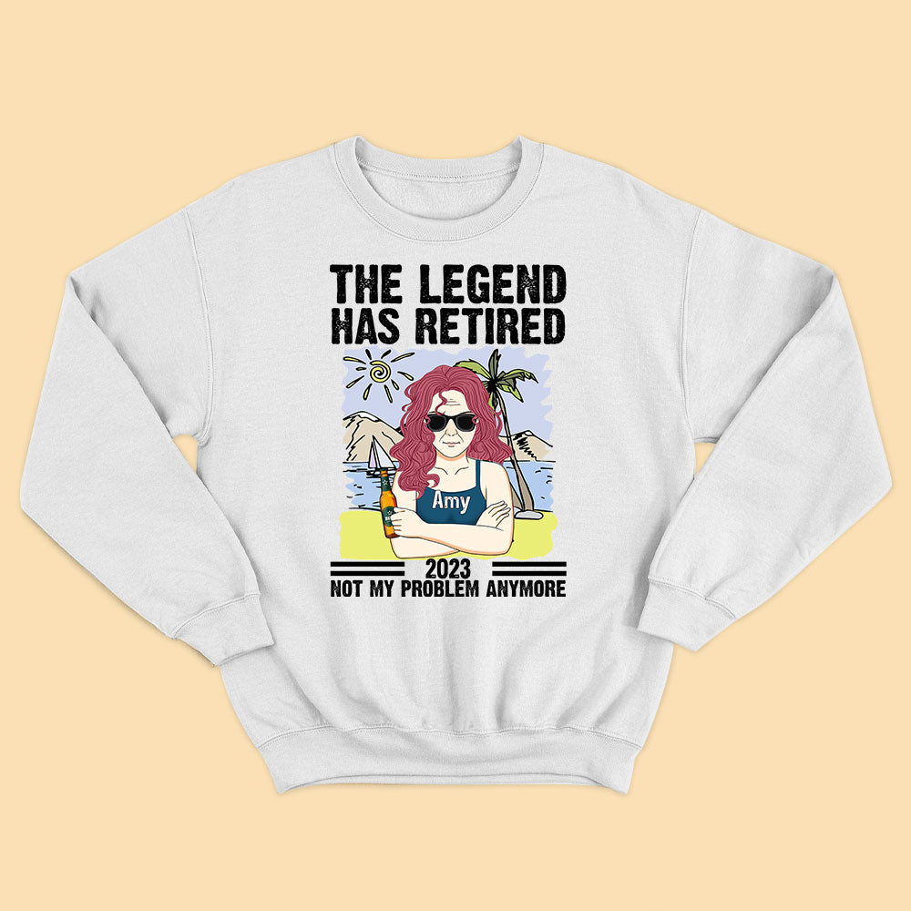 The Legend Has Retired Not My Problem Anymore Personalized Shirt