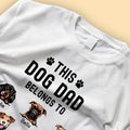 This Dog Dad Belongs To Personalized Dogs Shirt - Gifts For Dad