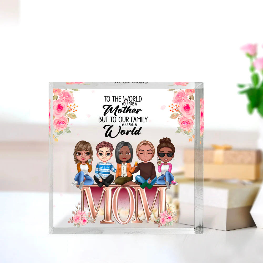 To The World You Are A Mother Personalized Acrylic Plaque