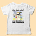 Who Cares I'm Retired Retirement Personalized Shirt