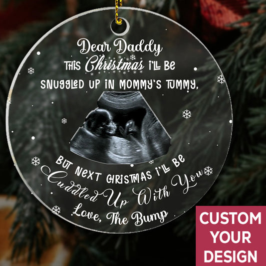 Dear Daddy This Christmas I’ll Be Snuggled Up in Mommy’s Tummy - For Expecting Dad Ornaments