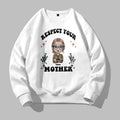 Respect Your Mother - Personalized Embroidered ShirtsRespect Your Mother Custom Embroidered Shirts - Gifts For Mother's day