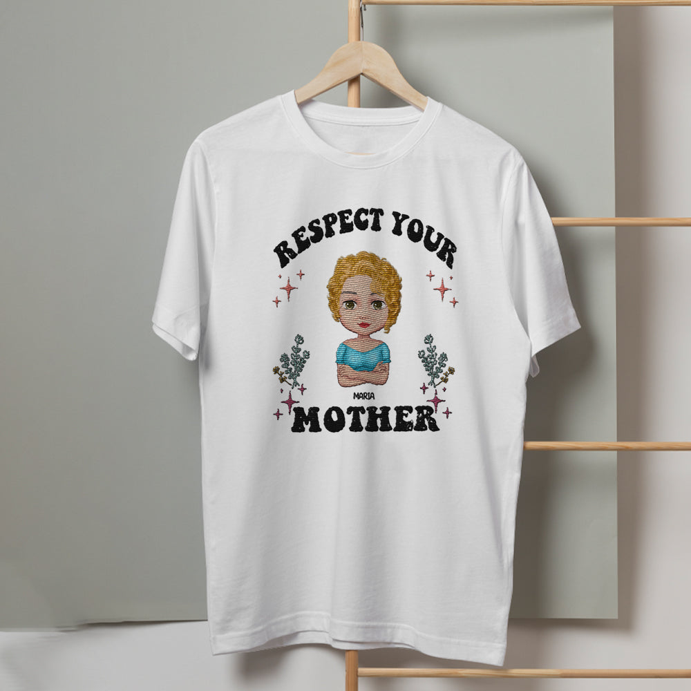 Respect Your Mother - Personalized Embroidered ShirtsRespect Your Mother Custom Embroidered Shirts - Gifts For Mother's day