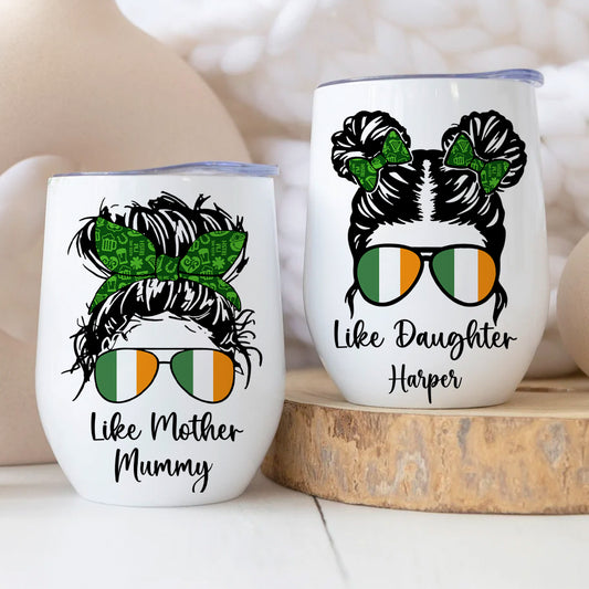 Irish Like Mother Like Daughter St. Patrick's Day - Mother's Day Gifts - Personalized Wine Tumbler 