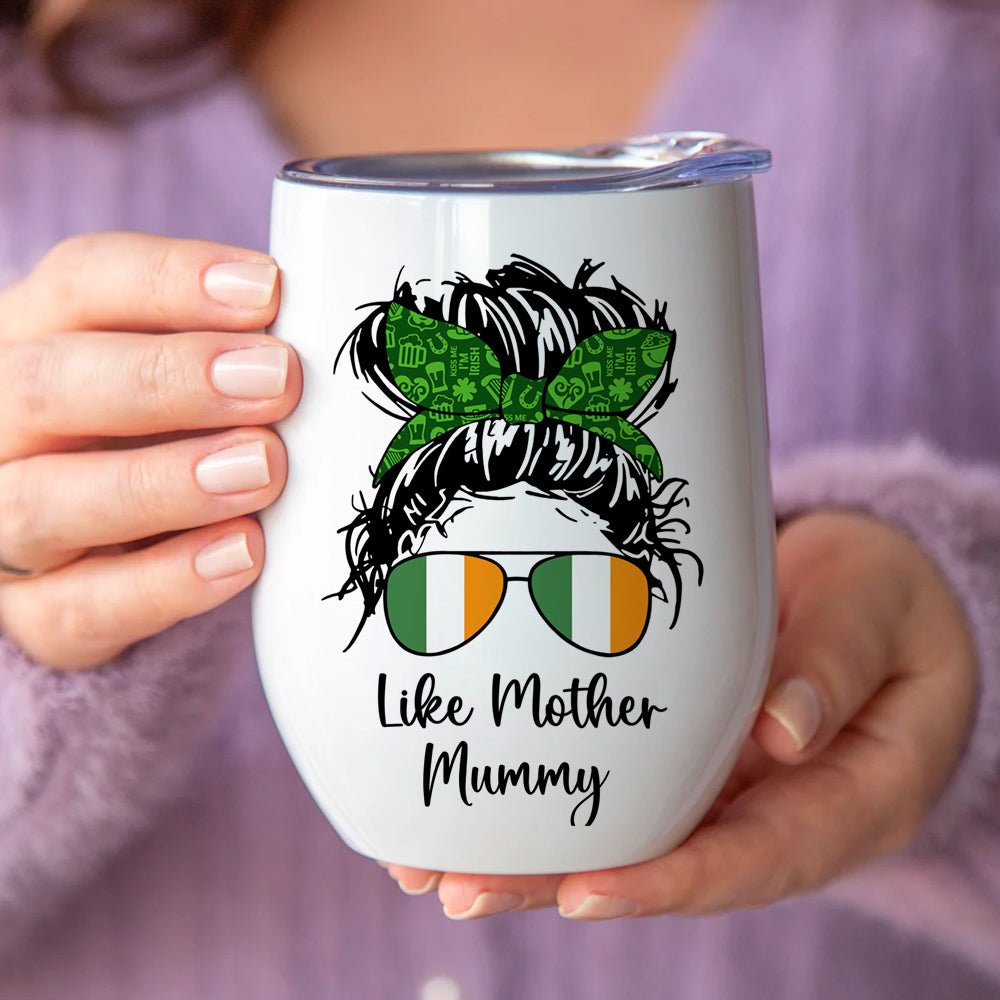 Irish Like Mother Like Daughter St. Patrick's Day - Mother's Day Gifts - Personalized Wine Tumbler 