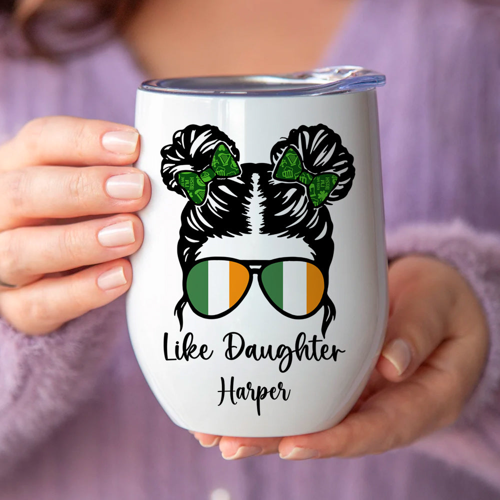 Irish Like Mother Like Daughter St. Patrick's Day - Mother's Day Gifts - Personalized Wine Tumbler 