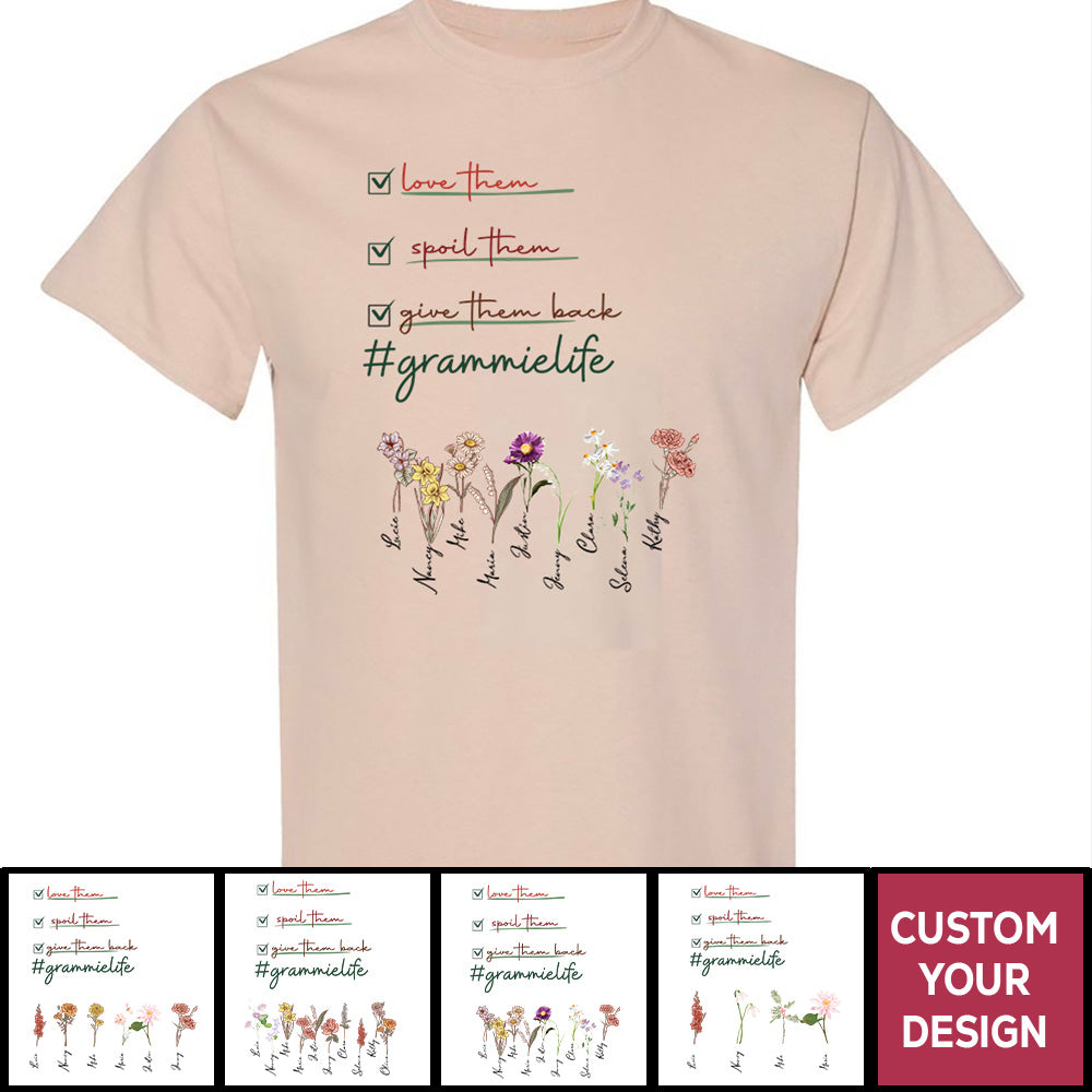 Love Them Spoil Them Give Them Back - Grammie Life Personalized Shirt