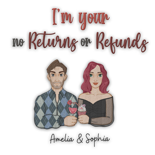 I'm Your No Returns No Refunds - Personalized Embroidered Shirt For Couples - Valentine's Day Gift