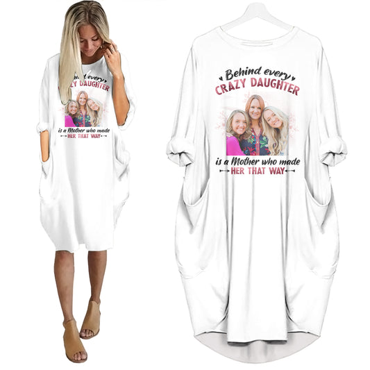 Behind Every Crazy Daughter Is A Mother - Personalized Pocket Dress 