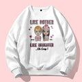 Like Mother Like Daughter Personalized Embroidered Shirts - Gift For Mother's day