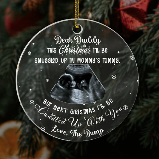 Dear Daddy This Christmas I’ll Be Snuggled Up in Mommy’s Tummy - For Expecting Dad Ornaments