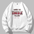 Where I Go Trouble Follows - Embroidered Matching Shirt For Couples - Valentine's Day Gift