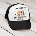 Like Mother Like Daughter - Personalized Trucker Cap - Gifts For Mother's Day