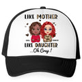 Like Mother Like Daughter - Personalized Trucker Cap - Gifts For Mother's Day