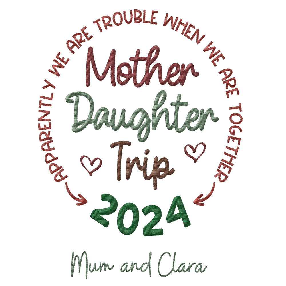 Mother Daughter Trip - Personalized Embroidered Shirts - Gift For Mother's day