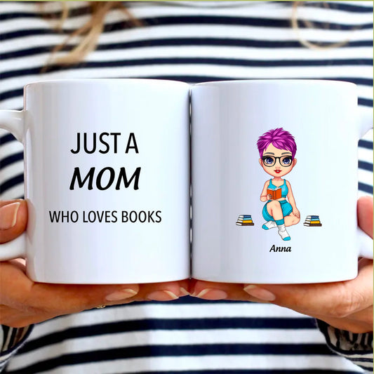 Just A Mom Who Loves Books Custom Mugs