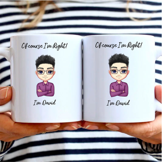 Of Course I'm Right Personalized Gifts For Boss Custom Mugs